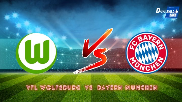 VfL Wolfsburg VS Bayern Munchen บุนเดสลีกา เยอรมัน