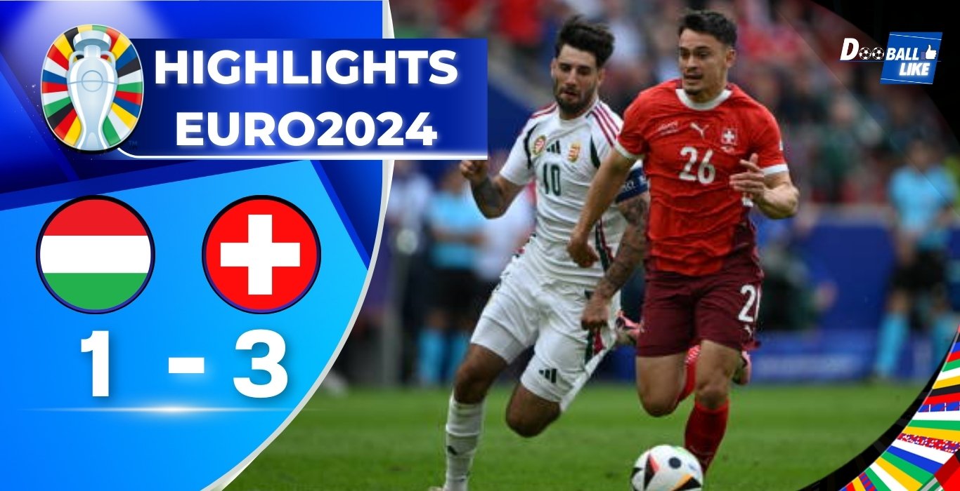 ไฮไลท์ฟุตบอล ยูโร 2024 ฮังการี 1 - 3 สวิตเซอร์แลนด์